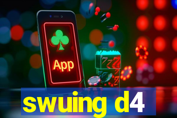 swuing d4